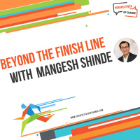 #46 Beyond the Finish Line with Mangesh Shinde
