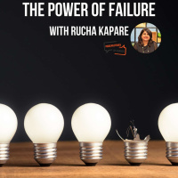 #56 The Power of Failure: unveiling wisdom from Fail Conf with Rucha Kapare