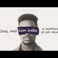 Cego, mas com visão: A construção de um milagre