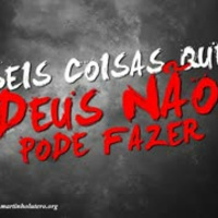 Seis coisas que Deus não pode fazer