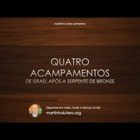 Quatro acampamentos de Israel após a Serpente de Bronze