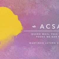 Acsa: Quero mais, pois sei que podes me dar mais!