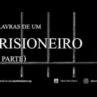Palavras de um prisioneiro (2ª parte)