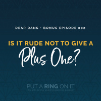 Dear Dans: Is It Rude Not To Give A Plus One?