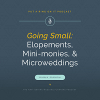 Going Small: Elopements, Mini-monies, and Microweddings