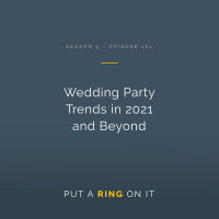 Wedding Party Trends for 2021 and Beyond