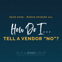 Dear Dans: How Do I Tell A Vendor “No”?