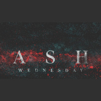 Ash Wednesday - March 2, 2022 - Audio