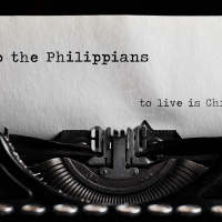 To The Philippians: Week Seven