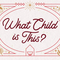 What Child Is This? | Part 1