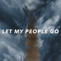 Let My People Go // Part Six