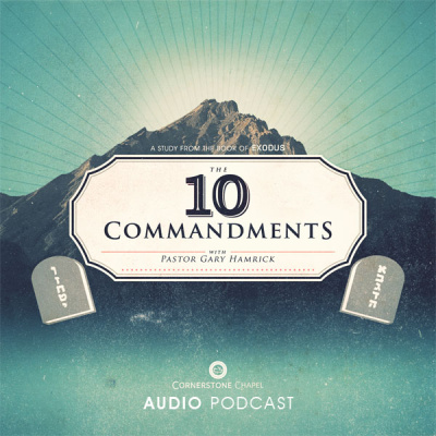 Cornerstone Chapel - The Ten Commandments (audio)