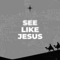 See Like Jesus - Week One | Pastor Chris Morante