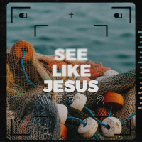See Like Jesus - Week Two | Pastor Chris Morante