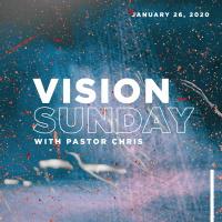 Vision Sunday | Pastor Chris Morante