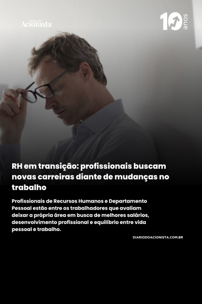 Diário do Acionista - RH em transição: profissionais buscam novas carreiras