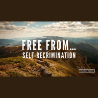 Freedom From Self Recrimination