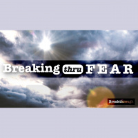 Breaking Through Fear