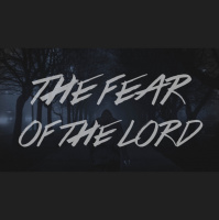 The Fear Of The Lord
