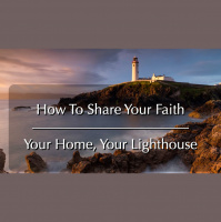 Your Home, A Lighthouse For God