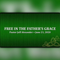 Free In The Fathers Grace
