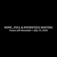 Hope...Full  Patient(ly) Waiting