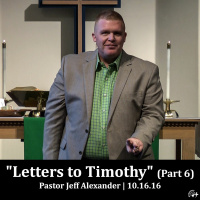 Letters To Timothy (Part 6)