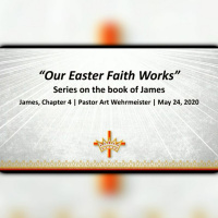 Our Easter Faith Works - James Chapter 4