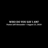 Who Do You Say I Am