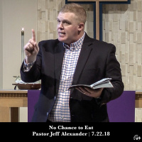 No Chance To Eat 7.22.2018