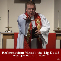 Reformation: Whats the Big Deal?