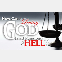 WOULD A LOVING GOD SEND ANYONE TO HELL?: The Clash of Kingdoms, pt. 3