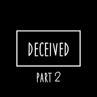 Deceived, Part 2