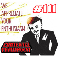 Contest of Challengers 111: Appreciated Enthusiasm 