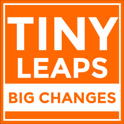 Tiny Leaps, Big Changes