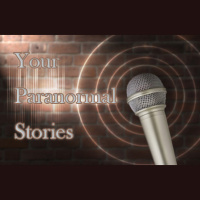 E29-Your Paranormal Stories