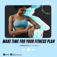 Make Time For Your Fitness Plan (Part 1) - LOF Podcast 252