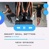 SMART Goal Setting - LOF Podcast 251