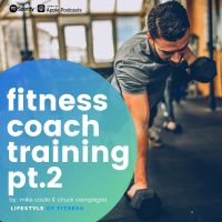 Fitness Coach Training Part 2- LOF Podcast 262