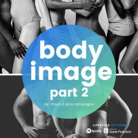Body Image Part 2- LOF Podcast 265