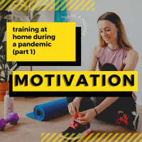 Training at Home During a Pandemic [Part 1] Motivation - LOF Podcast 245