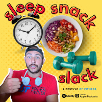 Sleep, Slack, Snack - LOF Podcast 275