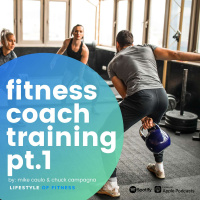 Fitness Coach Training Part 1- LOF Podcast 261