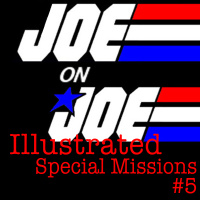 Joe on Joe Illustrated: G.I. Joe Special Missions #5