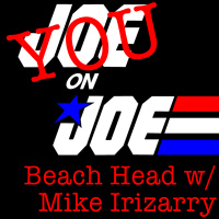 You on Joe Ep 39: Beach Head w/ Mike Irizarry