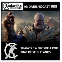	 			Andarilho Conectado 09 – Thanos e a Filosofia por trás de seus planos	 		
