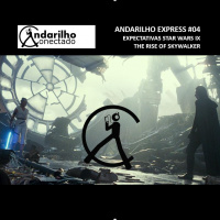 	 			Andarilho Express 04 – Expectativas Star Wars IX	 		