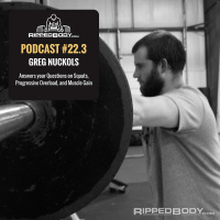 S1E22 Pt3: Greg Nuckols Answers your Questions on Squats, Progressive Overload, and Muscle Gain