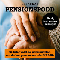 Ledarnas pensionspodd för dig inom offentlig sektor #2: Inför valet av pensionsplan om du har pensionsavtalet KAP-KL 