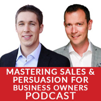Mastering Sales and Persuasion for Business Owners